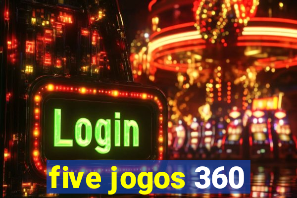 five jogos 360